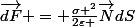 \vec{dF} = \frac{\sigma ^{2}}{2\varepsilon }\vec{N}dS