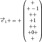 \vec{e}_1 = \begin{pmatrix}
 \\ -1\\ 
 \\ 1\\ 
 \\ 0
 \\ \end{pmatrix}