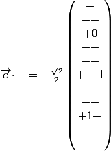 \vec{e}_1 = \frac{\sqrt{2}}{2}\begin{pmatrix} \\  \\ 0\\  \\  \\ -1\\  \\  \\ 1 \\  \\ \end{pmatrix}&nbsp;&nbsp;