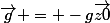 \vec{g} = -g\vec{z0}