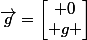 \vec{g}=\begin{bmatrix} 0\\ g \end{bmatrix}