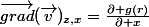 \vec{grad}(\vec{v})_{z,x}=\frac{\partial g(r)}{\partial x}