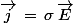 \vec{j}\,=\,\sigma\,\vec{E}