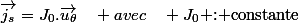 \vec{j_{s}}=J_{0}.\overrightarrow{u_{\theta}}\quad avec\quad J_{0}\text{ : constante}