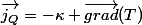 \vec{j_Q}=-\kappa \vec{grad}(T)