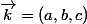 \vec{k}=(a,b,c)