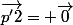 \vec{p'2}= \vec{0}