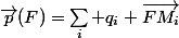 \vec{p}(F)=\sum\limits_i q_i \vec{FM_i}