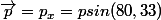 \vec{p}=p_{x}=psin(80,33)