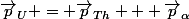 \vec{p}_U = \vec{p}_{Th} + \vec{p}_{\alpha}