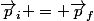 \vec{p}_i = \vec{p}_f