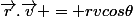 \vec{r}.\vec{v} = rvcos\theta