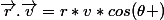 \vec{r}.\vec{v}=r*v*cos(\theta )