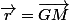 \vec{r}=\vec{GM}
