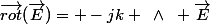 \vec{rot}(\vec{E})= -jk ~\wedge~ \vec{E}