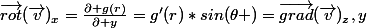 \vec{rot}(\vec{v})_x=\frac{\partial g(r)}{\partial y}=g'(r)*sin(\theta )=\vec{grad}(\vec{v})_z,y