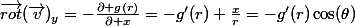 \vec{rot}(\vec{v})_y=-\frac{\partial g(r)}{\partial x}=-g'(r) \frac{x}{r}=-g'(r)\cos(\theta)