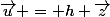 \vec{u} = h \vec{z}