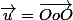\vec{u}=\vec{OoO}