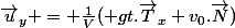 \vec{u}_y = \frac{1}{V}(+gt.\vec{T}_x+v_0.\vec{N})