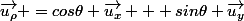 \vec{u_\rho} =cos\theta \vec{u_x} + sin\theta \vec{u_y}
