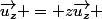 \vec{u_z} = z\vec{u_z} 