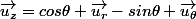 \vec{u_z}=cos\theta \vec{u_r}-sin\theta \vec{u_\theta}