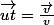 \vec{ut}=\frac{\vec{v}}{v}