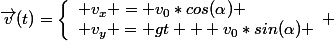 \vec{v}(t)=\left\lbrace\begin{array}l v_x = v_0*cos(\alpha) \\ v_y = gt + v_0*sin(\alpha) \end{array} 