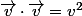 \vec{v}\cdot\vec{v}=v^2