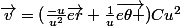 \vec{v}=(\frac{-u}{u^2}\vec{er}+\frac{1}{u}\vec{e\theta })Cu^2