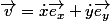 \vec{v}=\dot{x}\vec{e_x}+\dot{y}\vec{e_y}