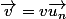 \vec{v}=v\vec{u_{n}}