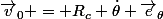 \vec{v}_{0} = R_{c} \dot{\theta} \vec{e}_{\theta}