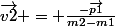 \vec{v2} = \frac{-\vec{p1}}{m2-m1}