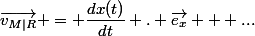 \vec{v_{M|R}} = \dfrac{dx(t)}{dt} . \vec{e_x} + ...