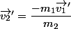 \vec{v_2}'=\dfrac{-m_1\vec{v_1}'}{m_2}