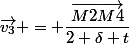 \vec{v_3} = \dfrac{\vec{M2M4}}{2 \delta t}