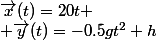 \vec{x}(t)=20t
 \\ \vec{y}(t)=-0.5gt^{2}+h