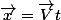 \vec{x}=\vec{V}t