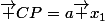 \vec {CP}=a\vec {x_1}