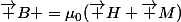 \vec B =\mu_0(\vec H+\vec M)