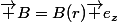 \vec B=B(r)\vec {e_z}