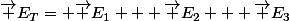 \vec E_T= \vec E_1 + \vec E_2 + \vec E_3