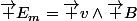 \vec E_m=\vec v\wedge\vec B