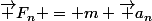 \vec F_n = m \vec a_n