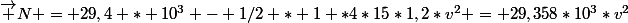 \vec N = 29,4 * 10^3 - 1/2 * 1 *4*15*1,2*v^2 = 29,358*10^3*v^2