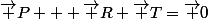 \vec P + \vec R+\vec T=\vec 0