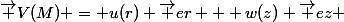 \vec V(M) = u(r) \vec er + w(z) \vec ez 