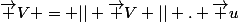 \vec V = || \vec V || . \vec u